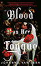 Blood on Her Tongue: A Novel